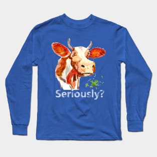 Cow with serious attitude - seriously Long Sleeve T-Shirt